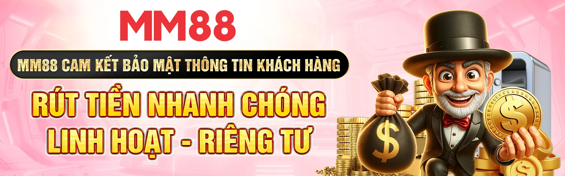 MM88 Cam Kết Bảo Mật Thông Tin Khách Hàng Rút Tiền Nhanh Chóng Linh Hoạt Riêng Tư