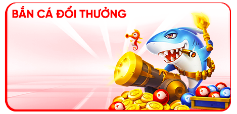 Bắn cá đổi thưởng