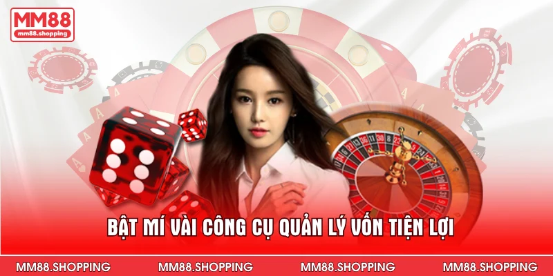 Bật mí vài công cụ quản lý vốn tiện lợi