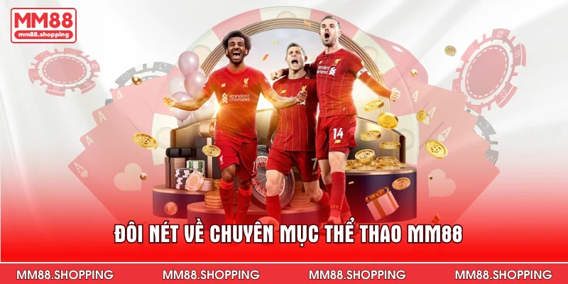 Đôi nét về chuyên mục thể thao MM88