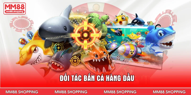Đối tác bắn cá hàng đầu