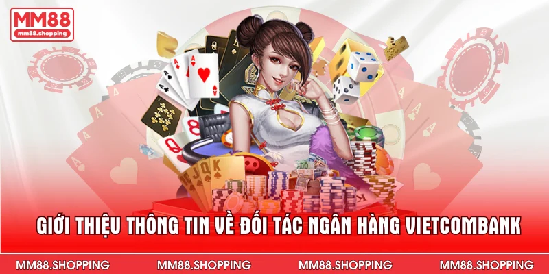 Giới thiệu thông tin về đối tác ngân hàng Vietcombank