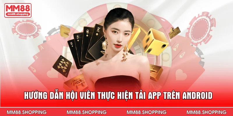 Hướng dẫn hội viên thực hiện tải app trên Android