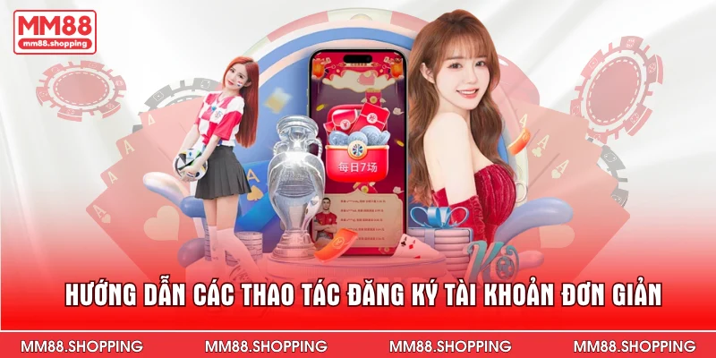 Hướng dẫn các thao tác đăng ký tài khoản đơn giản