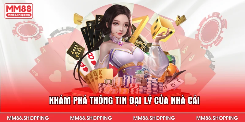 Khám phá thông tin đại lý của nhà cái