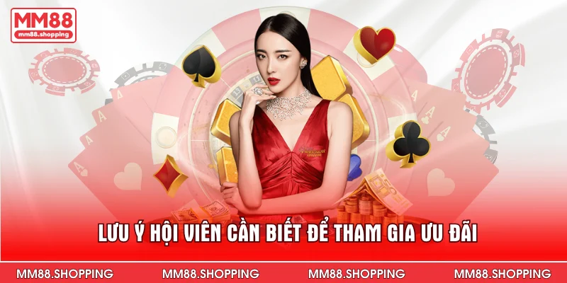 Lưu ý hội viên cần biết để tham gia ưu đãi