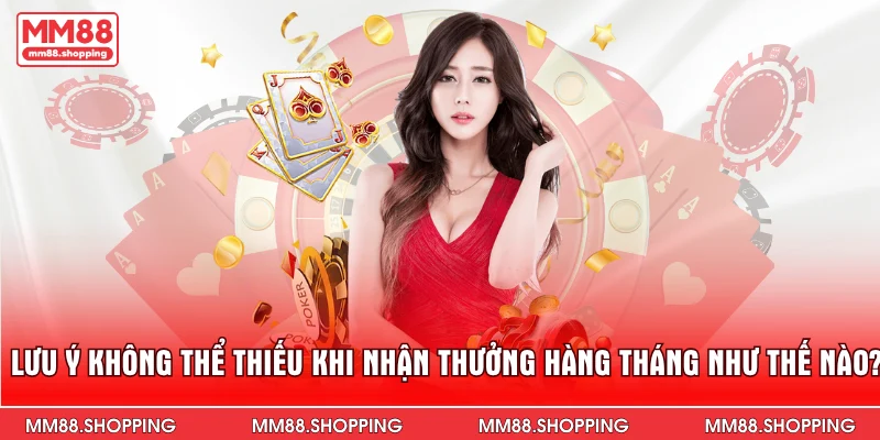 Lưu ý không thể thiếu khi nhận thưởng hàng tháng như thế nào?