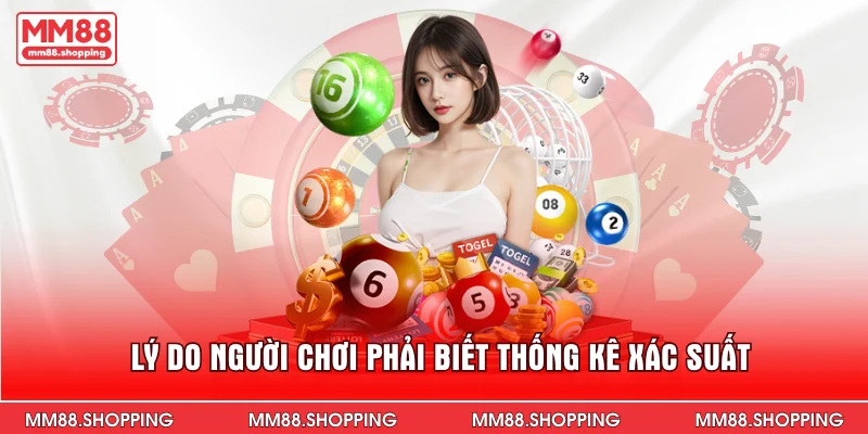 Lý do người chơi phải biết thống kê xác suất