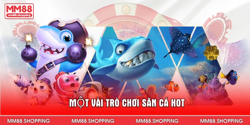 Một vài trò chơi săn cá hot
