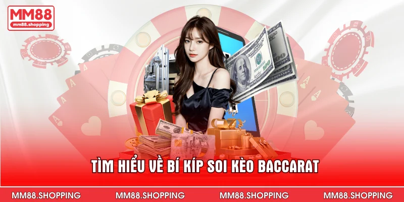 Tìm hiểu về bí kíp soi kèo Baccarat