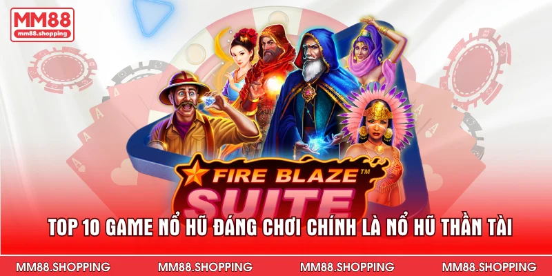 Top 10 game nổ hũ đáng chơi chính là nổ hũ Thần tài