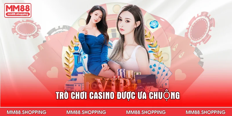 Trò chơi casino được ưa chuộng